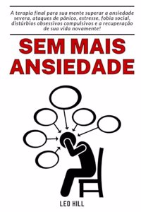 Sem mais Ansiedade. Descobrindo a Paz Interior