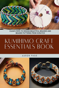 Kumihimo Craft Essentials Book