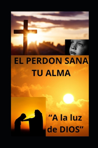 Perdón Sana Tu Alma