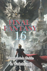 Final fantasy 16 Companion Guide & Walkthrough