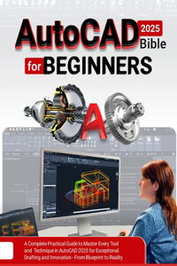 AutoCAD 2025 Bible for Beginners
