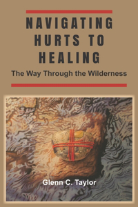 Navigating Hurts to Healing