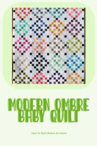 Modern Ombre Baby Quilt: How To Quilt Ombre At Home: Information About Modern Ombre