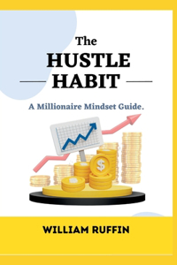 The Hustle Habit