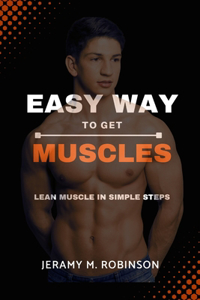 Easy Way To Get Muscles