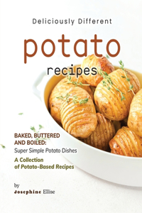 Deliciously Different Potato Recipes