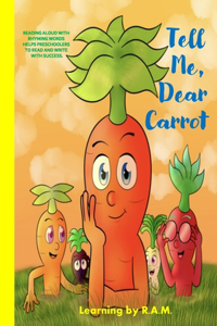 Tell Me, Dear Carrot