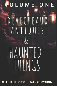 Devecheaux Antiques and Haunted Things