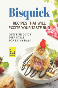 Bisquick Recipes That Will Excite Your Taste Bud