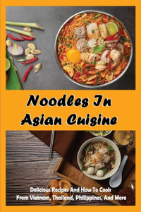 Noodles In Asian Cuisine