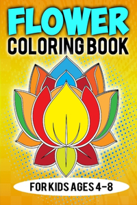 Flower Coloring Book For Kids Ages 4-8