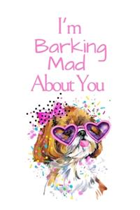 I'm Barking Mad About You
