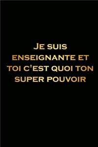 Je suis enseignante et toi c'est quoi ton super pouvoir: Un carnet de notes- carnet de notes professeur