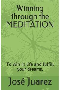 Winning through the MEDITATION