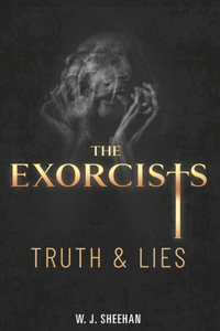 Exorcists: Truth & Lies