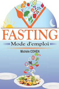 Fasting, mode d'emploi