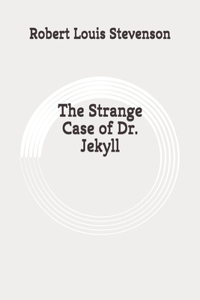 The Strange Case of Dr. Jekyll
