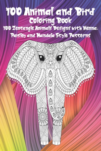 100 Animal and Bird - Coloring Book - 100 Zentangle Animals Designs with Henna, Paisley and Mandala Style Patterns