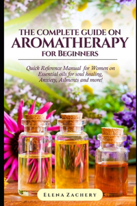The Complete Guide on Aromatherapy for Beginners