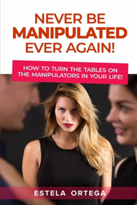 Never Be Manipulated Ever Again!