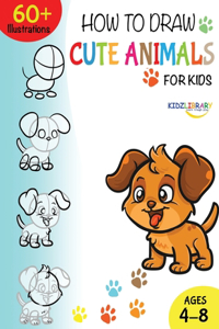 How to Draw Cute Animals for Kids Ages 4-8