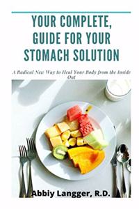 Your Complete Guide for Your Stomach Solution