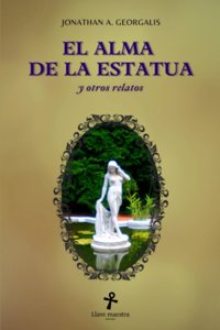 Alma de la Estatua y otros relatos