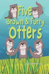Five Brown and Furry Otters
