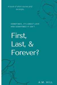 First, Last, & Forever?