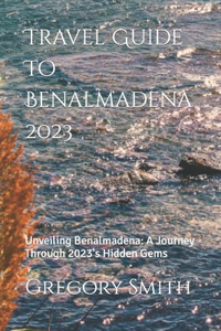 Travel Guide To Benalmadena 2023