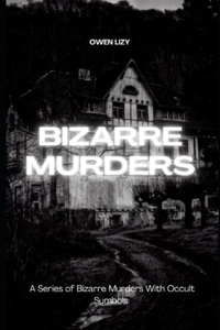 Bizarre Murders