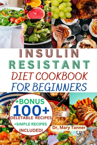 Insulin Resistance Diet Cookbook for Beginners