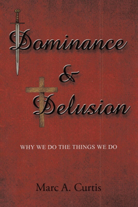 Dominance and Delusion