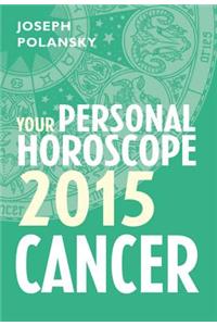 Cancer 2015: Your Personal Horoscope