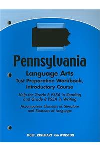 Pennsylvania Language Arts Test Preparation Workbook, Introductory Course: Help for Grade 6 PSSA in Reading and Grade 8 PSSA in Writing; Accompanies Elements of Literature and Elements of Language