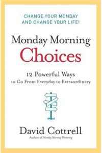 Monday Morning Choices