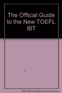 The Official Guide to the New TOEFL IBT