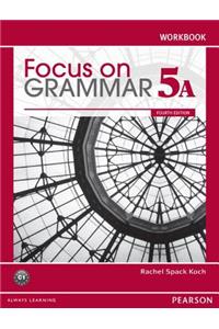 Focus on Grammar Workbook Split 5A
