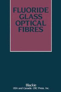 Fluoride Glass Optical Fibres