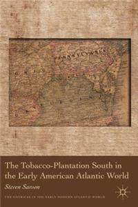 Tobacco-Plantation South in the Early American Atlantic World