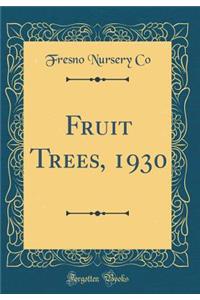 Fruit Trees, 1930 (Classic Reprint)