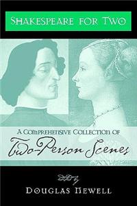 Shakespeare for Two: A Comprehensive Collection of Two-Person Scenes