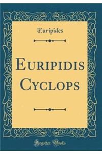 Euripidis Cyclops (Classic Reprint)