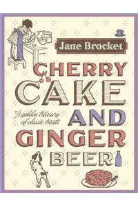 Cherry Cake and Ginger Beer