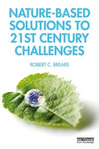 Nature-Based Solutions to 21st Century Challenges