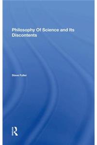 Philosophy Of Science And Its Discontents