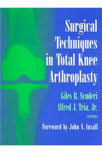 Surgical Techniques in Total Knee Arthroplasty