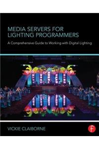 Media Servers for Lighting Programmers