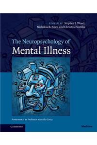 The Neuropsychology of Mental Illness