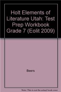 Holt Elements of Literature Utah: Test Prep Workbook Grade 7